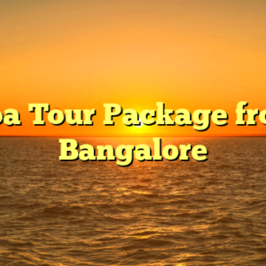 Goa Tour Package from Bangalore