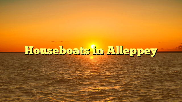 Houseboats in Alleppey