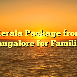 Kerala Package from Bangalore for Families